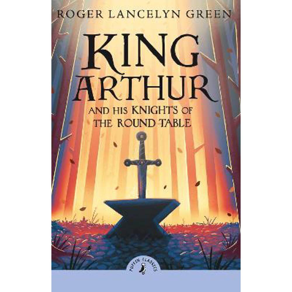 King Arthur and His Knights of the Round Table (Paperback) - Roger Lancelyn Green